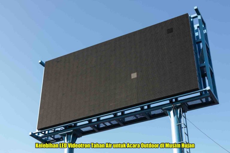 Kelebihan LED Videotron Tahan Air untuk Acara Outdoor di Musim Hujan