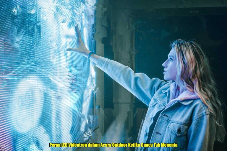 LED Videotron dalam Acara Outdoor Ketika Cuaca Tak Menentu