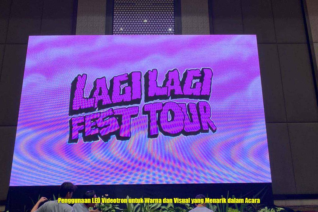 Penggunaan LED Videotron untuk Warna dan Visual yang Menarik dalam Acara