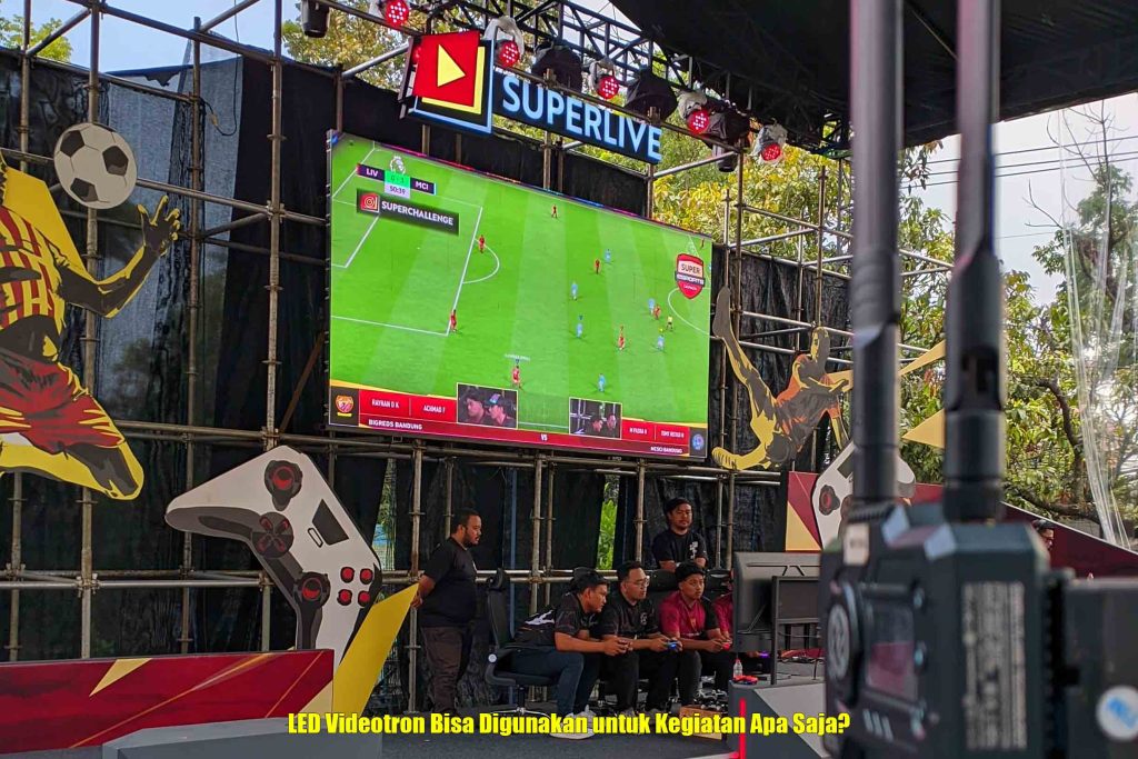 LED Videotron Bisa Digunakan untuk Kegiatan Apa Saja?