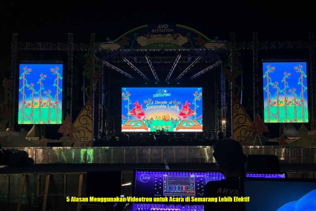 5 Alasan Menggunakan Videotron untuk Acara di Semarang Lebih Efektif
