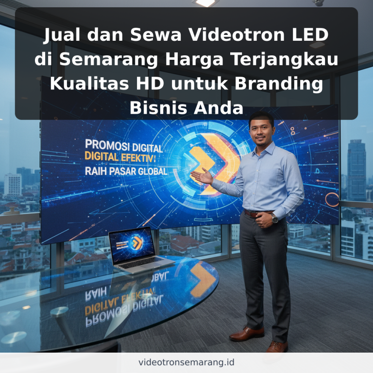 Jual dan Sewa Videotron LED di Semarang Harga Terjangkau Kualitas HD untuk Branding Bisnis Anda