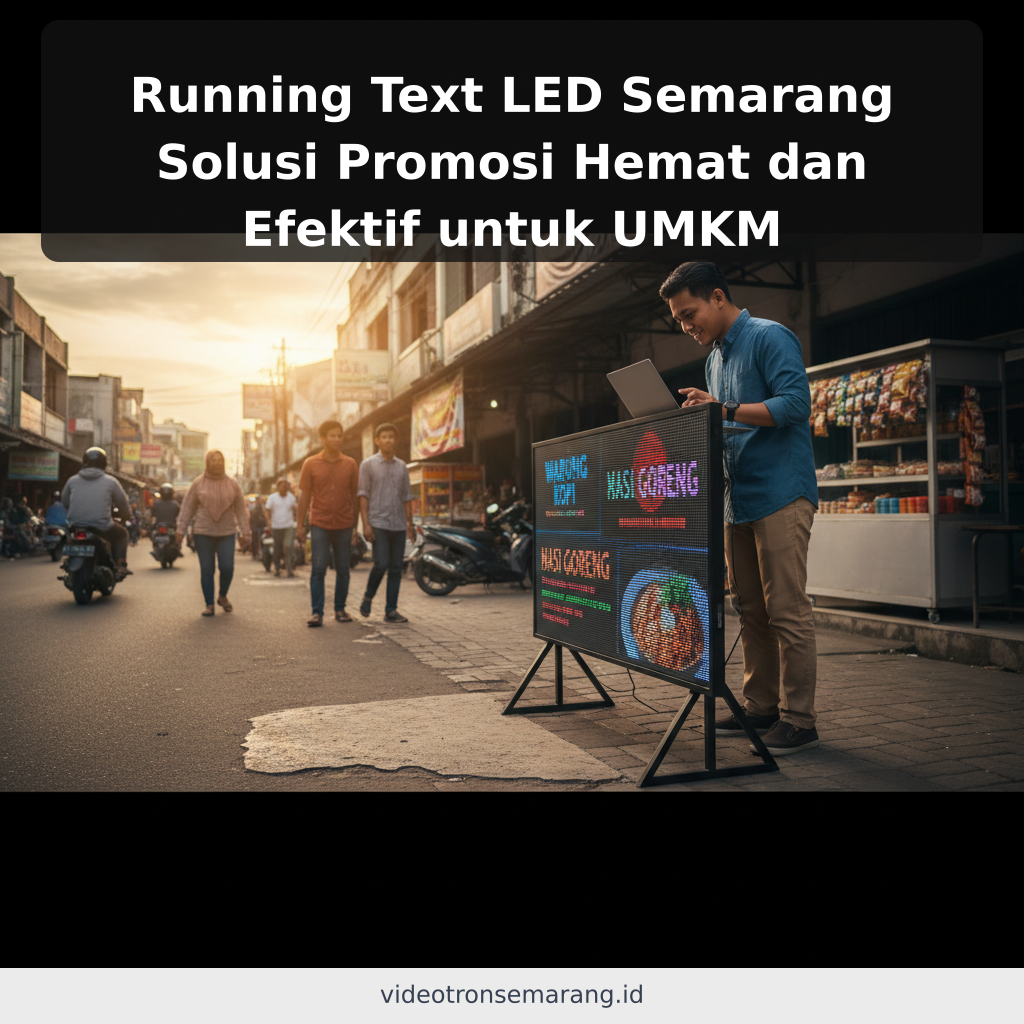 Running Text LED Semarang Solusi Promosi Hemat dan Efektif untuk UMKM - ilustrasi