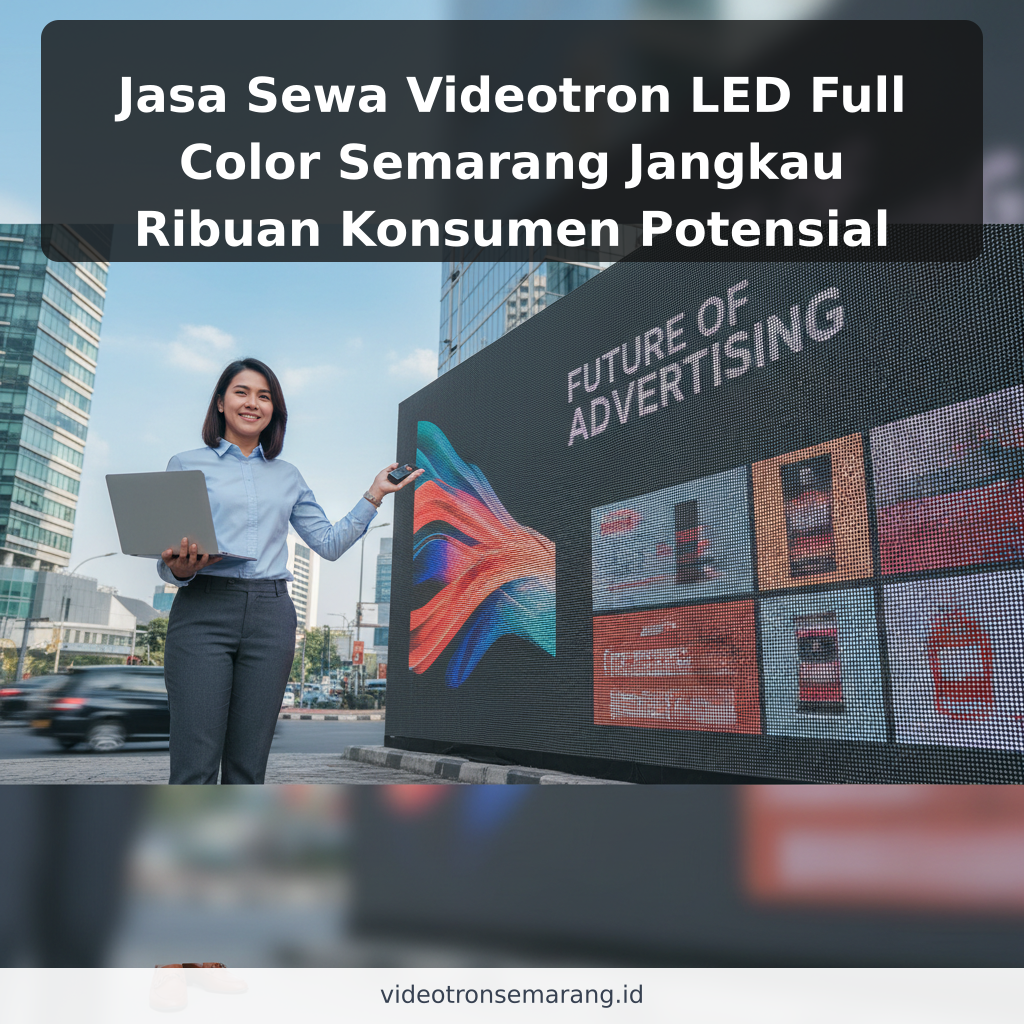 Jasa Sewa Videotron LED Full Color Semarang Jangkau Ribuan Konsumen Potensial - ilustrasi