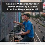 Spesialis Videotron Outdoor Indoor Semarang Kualitas Premium Harga Kompetitif