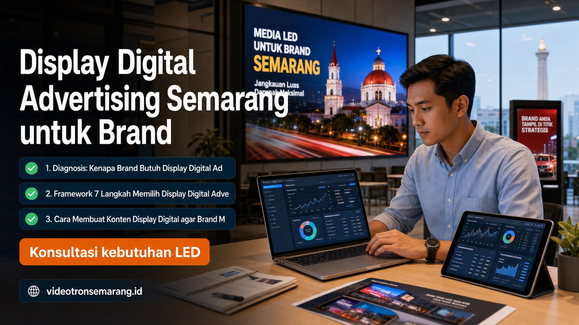sewa videotron Semarang - Display Digital Advertising Semarang untuk Brand
