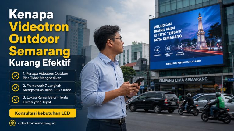 Kenapa Videotron Outdoor Semarang Kurang Efektif