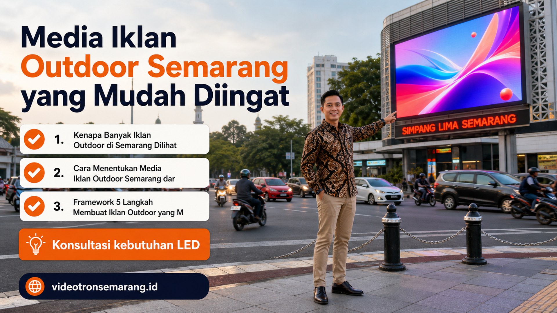 sewa videotron Semarang - Media Iklan Outdoor Semarang yang Mudah Diingat