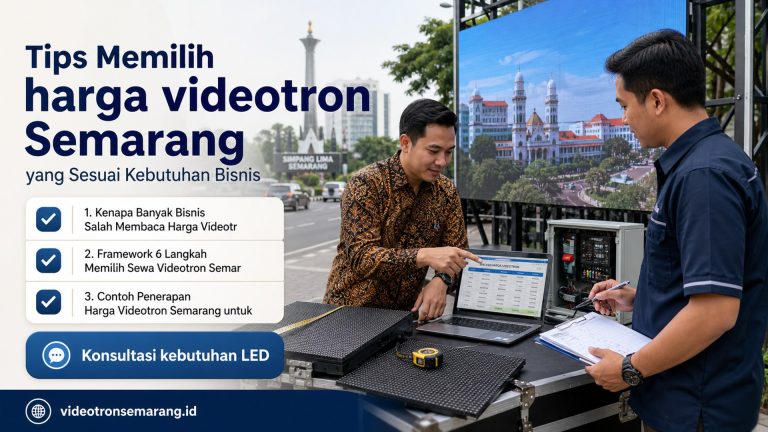 Tips Memilih harga videotron Semarang yang Sesuai Kebutuhan Bisnis