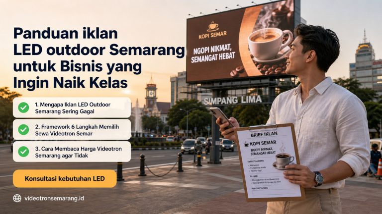 Panduan iklan LED outdoor Semarang untuk Bisnis yang Ingin Naik Kelas