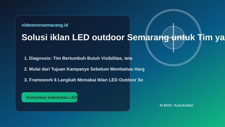 Solusi iklan LED outdoor Semarang untuk Tim yang Mulai Tumbuh