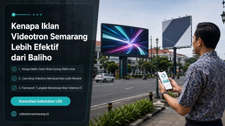 Kenapa Iklan Videotron Semarang Lebih Efektif dari Baliho