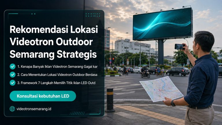 Rekomendasi Lokasi Videotron Outdoor Semarang Strategis