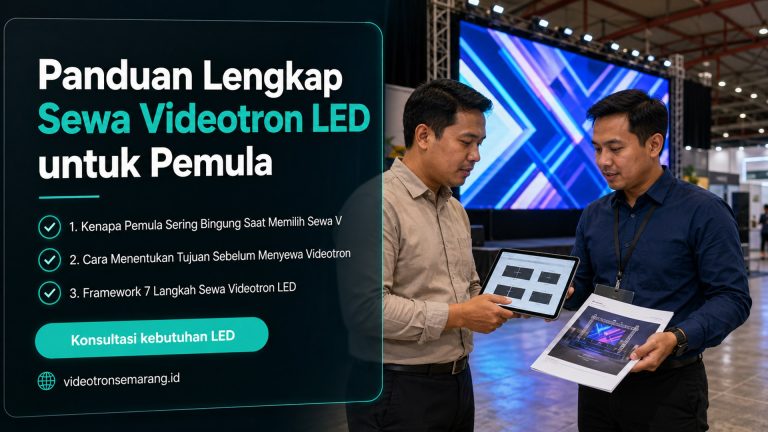 Panduan Lengkap Sewa Videotron LED untuk Pemula