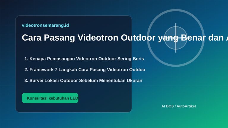 Cara Pasang Videotron Outdoor yang Benar dan Aman