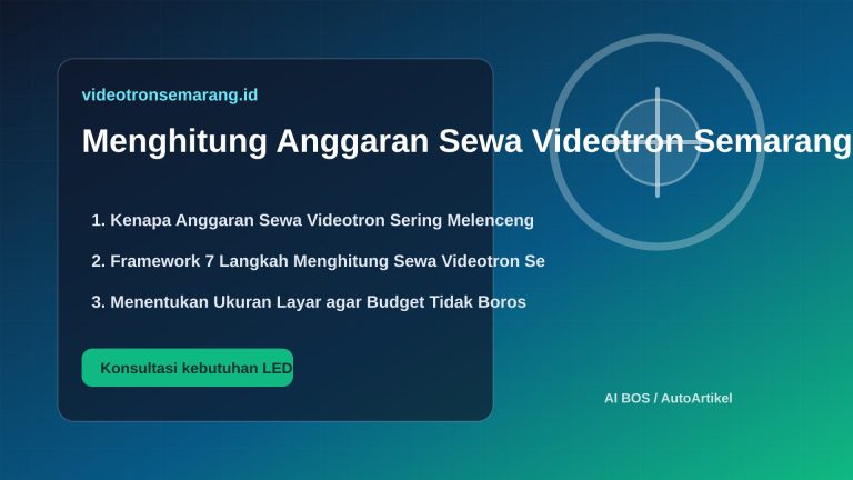 Menghitung Anggaran Sewa Videotron Semarang per Hari