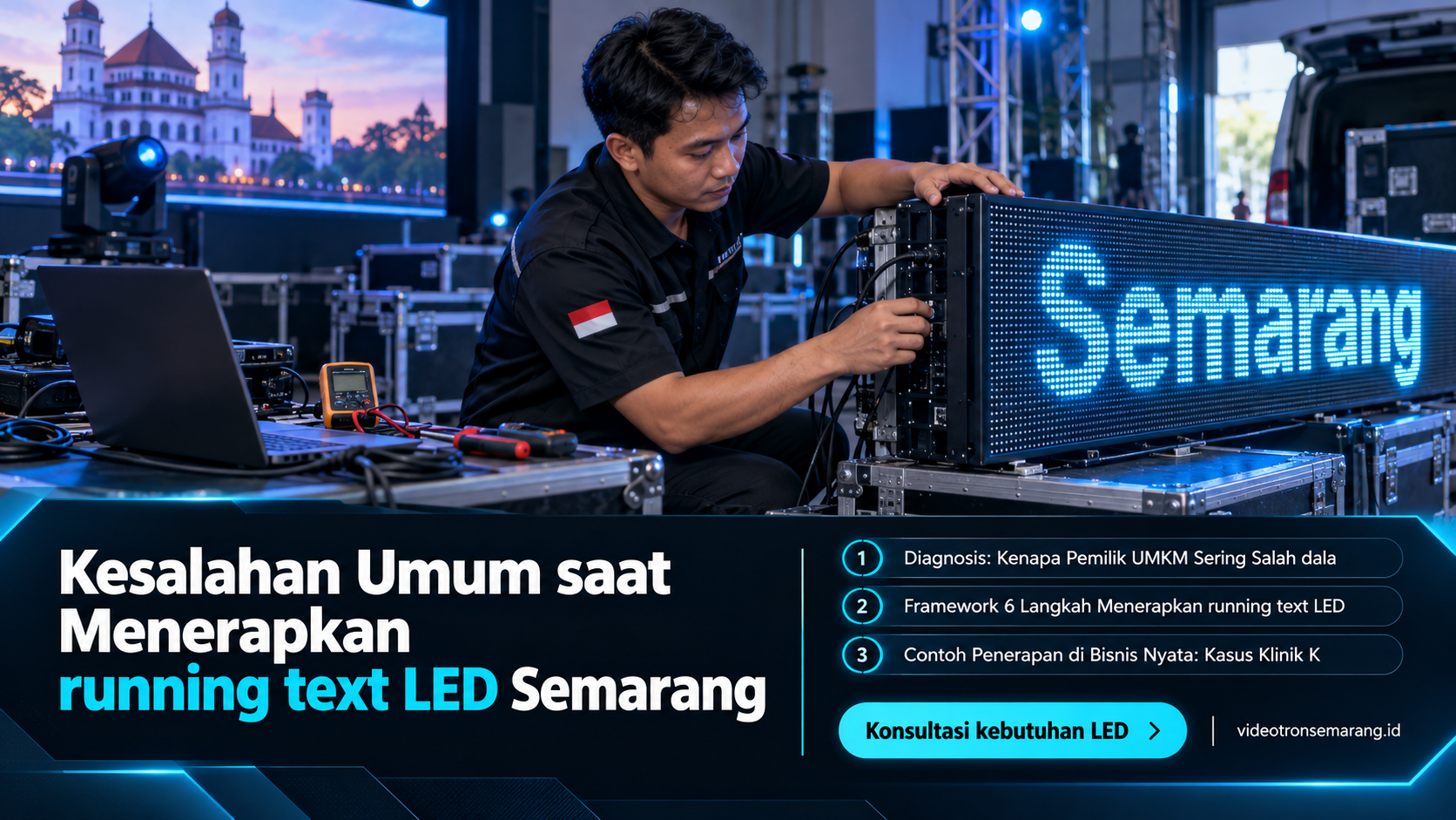 sewa videotron Semarang - Kesalahan Umum saat Menerapkan running text LED Semarang