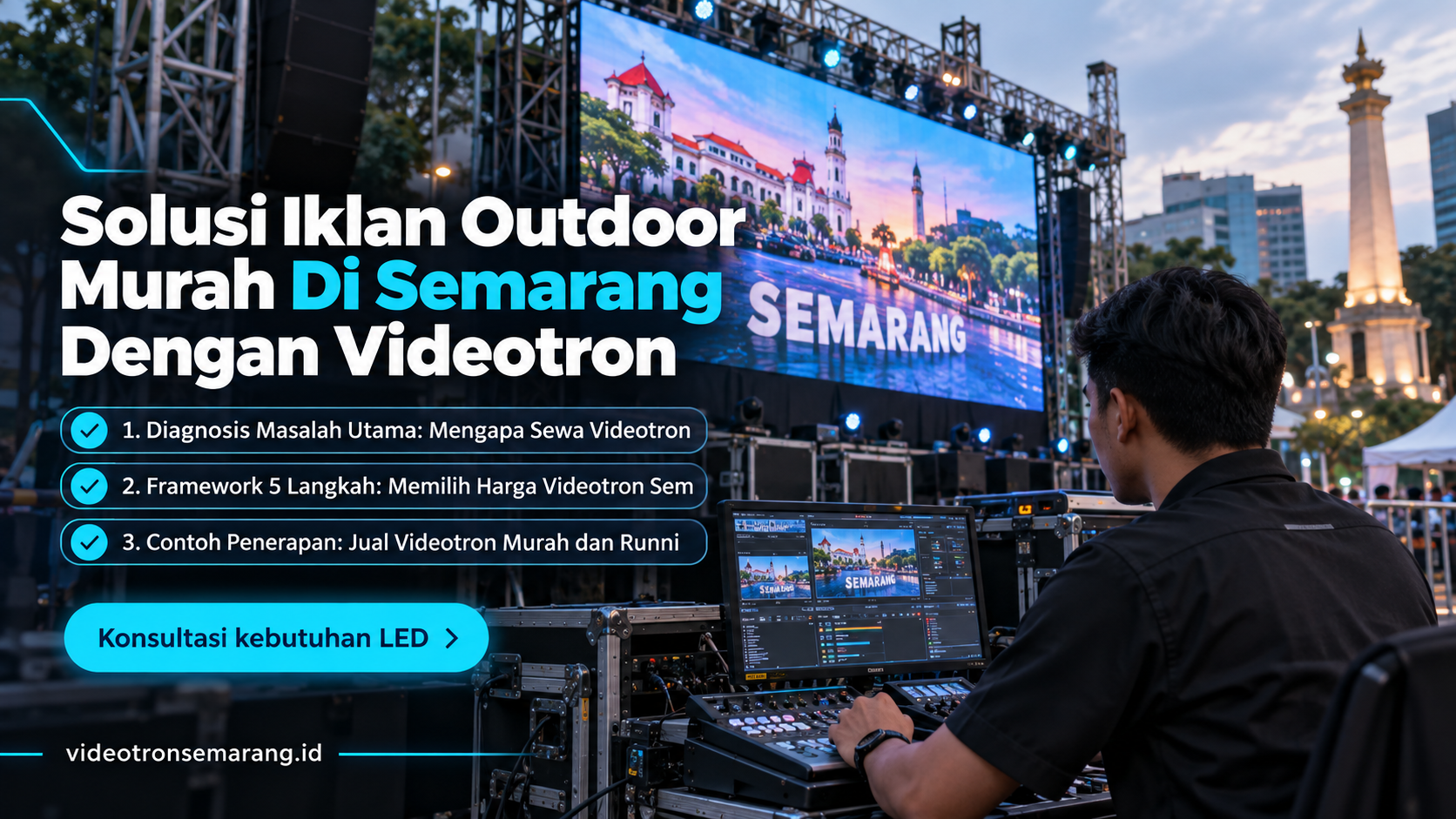 sewa videotron Semarang - Solusi Iklan Outdoor Murah Di Semarang Dengan Videotron