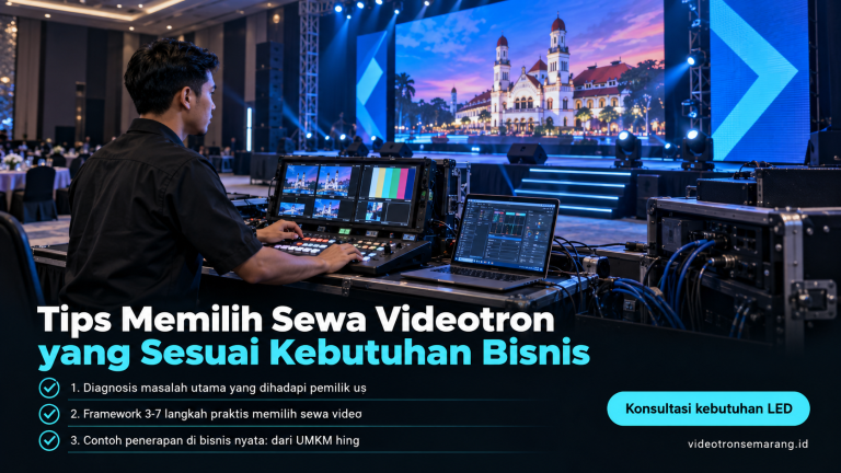 Tips Memilih Sewa Videotron yang Sesuai Kebutuhan Bisnis